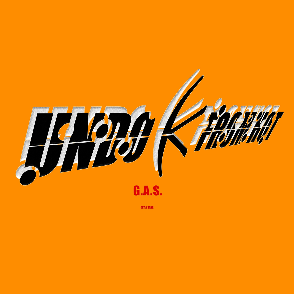 the cover art for the album 'G.A.S Get a Star' by Undo K From Hot
